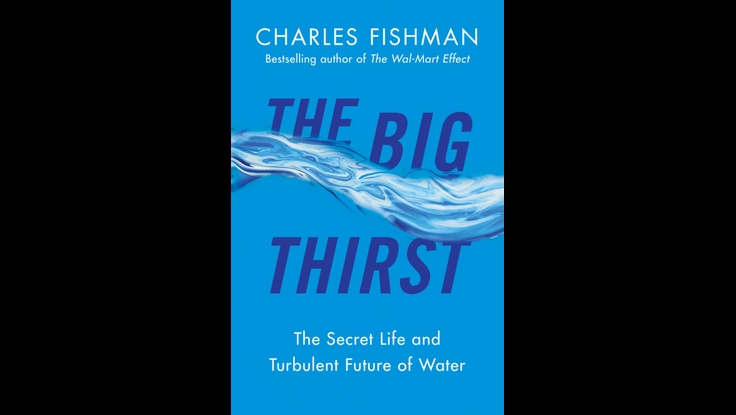 Charles Fishman on Everything Corporations Need to Know About the New Age of Water